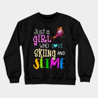 Just A Girl Who Loves Skiing And Slime Crewneck Sweatshirt